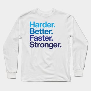 Harder. Better. Faster. Stronger. (Blues) Long Sleeve T-Shirt